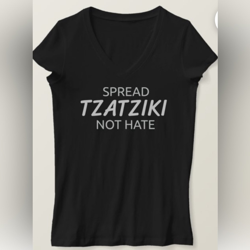 Spread Tzatziki Not Hate Greek T-Shirt